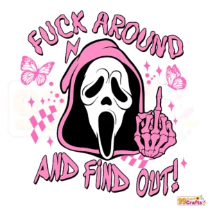 Ghostface Fuck Around and Find Out SVG design showing spooky Halloween character with bold text for Cricut cutting