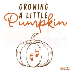 Growing A Little Pumpkin SVG design for fall pregnancy announcements and Thanksgiving baby reveals
