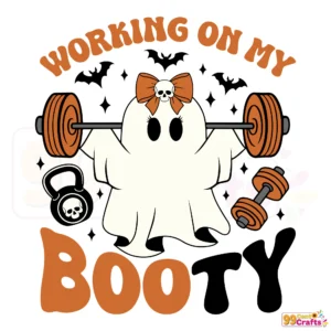 Working on My Booty Halloween gym ghost SVG cut file design for women fitness crafting projects